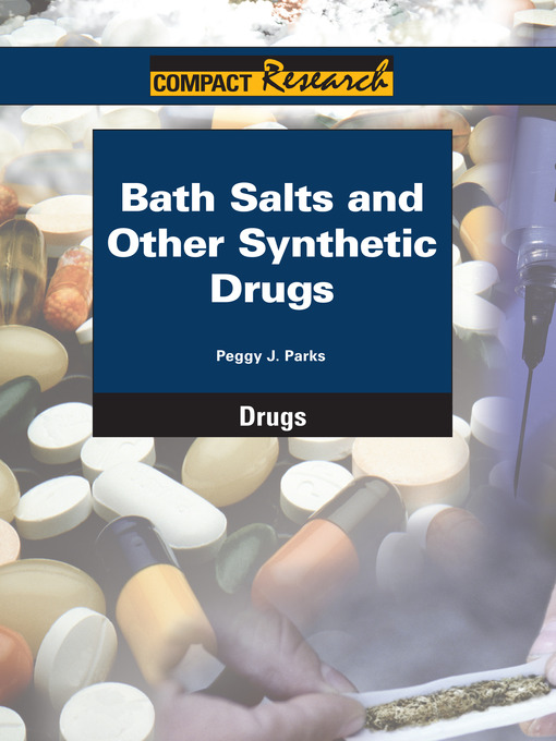 Title details for Bath Salts and Other Synthetic Drugs by Peggy J. Parks - Available